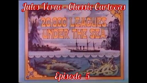 Ep 5. Jules Verne - Classic Cartoons : "20000 Leagues Under The Sea"