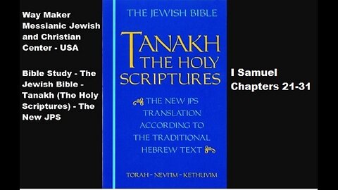 Bible Study - Tanakh (The Holy Scriptures) The New JPS - I Samuel 21-31