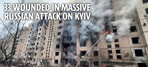One dead, more than 33 wounded in massive Russian attack on Kyiv