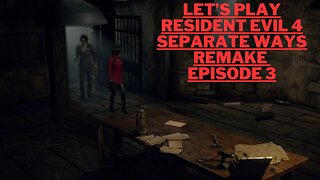 Resident Evil 4 Remake Separate Ways Episode 3