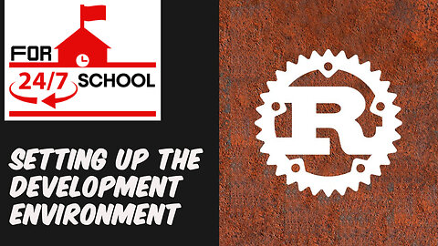 Rust tutorial: Setting Up the Development Environment