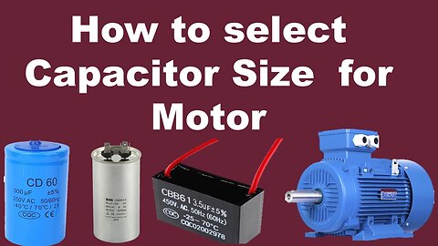 How to select capacitor size for motor