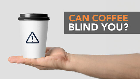 Can Caffeine Blind You?