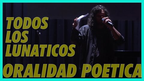 TODOS LOS LUNATICOS - ORALIDAD POÉTICA (2022) [MAPTVSHOWCR]