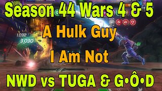 Season 44 Wars 4 & 5 |A Hulk Guy I Am Not | Marvel Contest of Champions