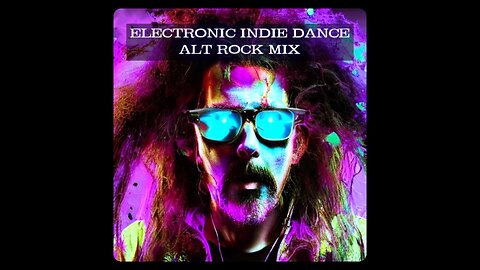 ELECTRONIC INDIE DANCE ALT ROCK MIXTAPE