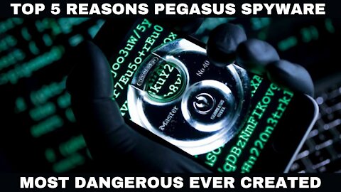 Top 5 Reasons Why Pegasus Spyware is the Most Dangerous Spyware Ever Created!