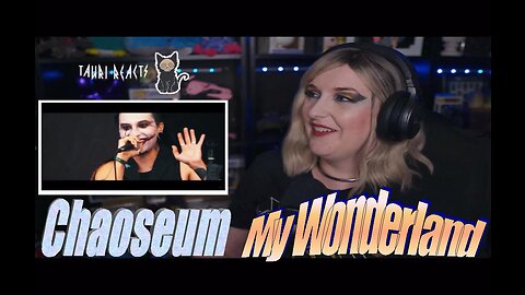 Chaoseum - My Wonderland - Live Streaming Reactions With Tauri Reacts *1st Time Reacting*