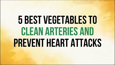 5 Best Vegetables To Clean Arteries And Prevent Heart Attacks