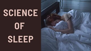 The Science of sleep