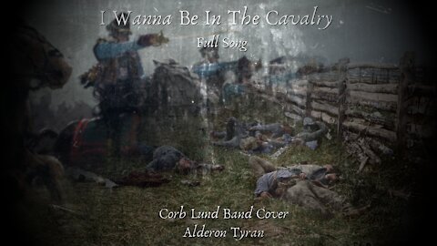 I Wanna Be In The Cavalry (Full)
