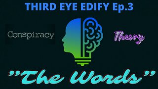 THIRD EYE EDIFY Ep.3 "The Words"