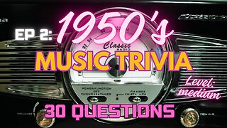 Music Trivia EP 2: The 1950's - Medium level difficulty