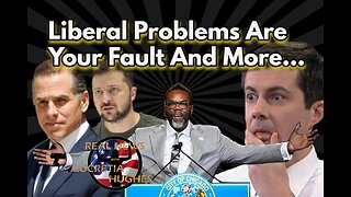 Liberal Problems Are Your Fault And More... Real News with Lucretia Hughes