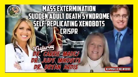 Dr. Carrie Madej: Mass Extermination and More with Judy Mikovitz and Bryan Ardis