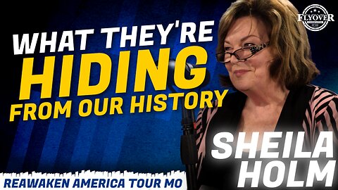 FULL INTERVIEW: What They're Hiding From Our History with Sheila Holm | ReAwaken America Tour MO