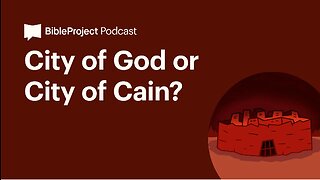 City of God or City of Cain? • The City Series. Ep 8