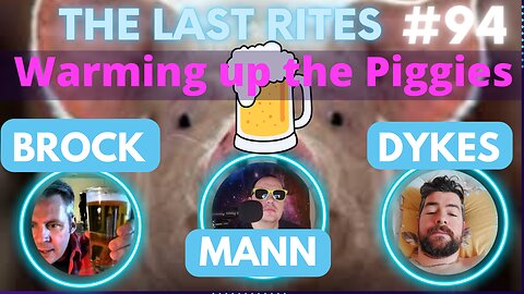 Warming Up The Pigs | Brett Brock, Carl Mann, Jamie Dykes | The Last Rites #94