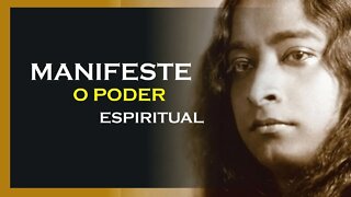 A FORÇA DO PODER ESPIRITUAL, YOGANANDA DUBLADO, MOTIVAÇÃO MESTRE