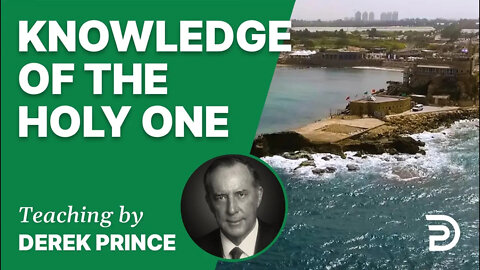 📗 Knowledge of the Holy One 24/3 - A Word from the Word - Derek Prince