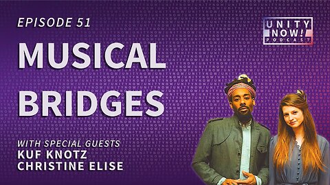 Episode 51: Musical Bridges with Kuf Knotz and Christine Elise