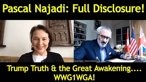 Pascal Najadi: Full Disclosure - Trump Truth & the Great Awakening.... WWG1WGA!