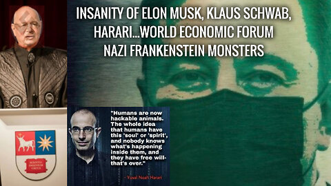 INSANE ELON MUSK, KLAUS SCHWAB, AND HARARI WEF FRANKENSTEIN MONSTERS