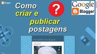 Como criar e publicar postagens no Blogger (BlogSpot)