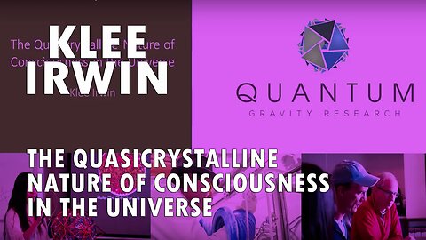 Klee Irwin - The Quasicrystalline Nature of Consciousness In the Universe