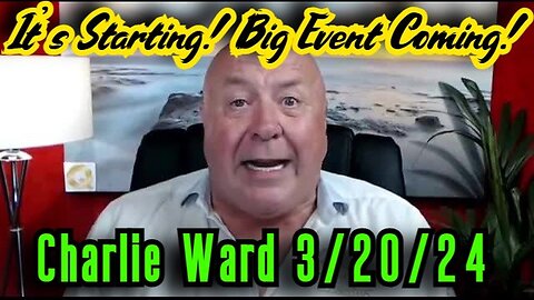 Charlie Ward SHOCKING INTEL 3.20.24 - It's Starting!!! Big Event Coming!