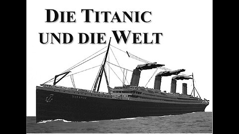 Die Titanic und die Welt