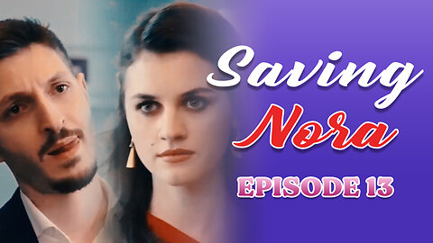 Saving Nora - Episode 13