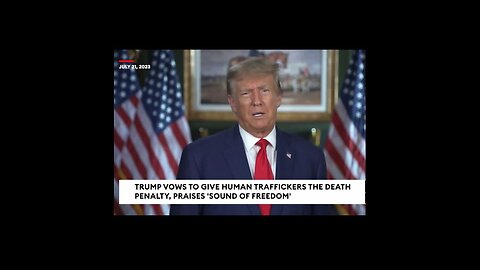 BREAKING NEWS Trump Calls For Death Penalty For Human Traffickers, Praises 'Sound Of Freedom'