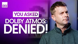 Does Your Device Need HDMI 2.1? Dolby Atmos Denied | You Asked Ep. 9