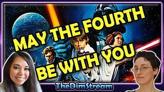 TheDimStream LIVE: Star Wars 4, 5, and 6 | May the 4th Be with You