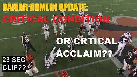 DAMAR HAMLIN UPDATE: CRITICAL CONDITION OR CRITICAL ACCLAIM??