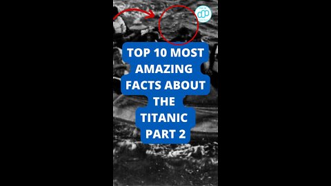 Top 10 Most Amazing Facts About the Titanic Part 2