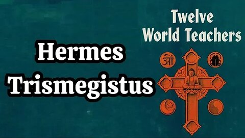 Hermes Trismegistus: Twelve World Teachers By Manly P. Hall 2/12