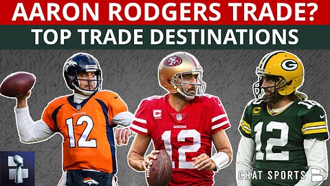 Aaron Rodgers Trade Rumors: Top 11 Destinations For The Green Bay Packers QB