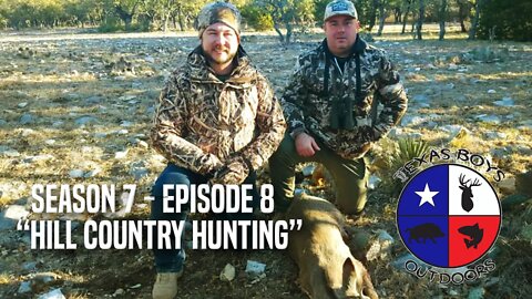 Texas Boys Outdoors - Season 7: Episode 8 "Hill Country Hunting"