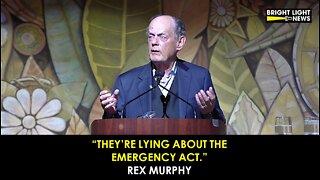 "They're Lying About the Emergency Act" -Rex Murphy