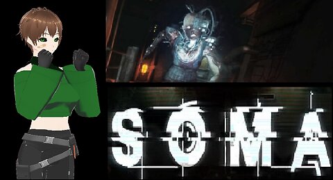 SOMA (Part 5) The Monsters Of Omicron