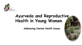 Ayurveda and Reproductive Health in Young Women