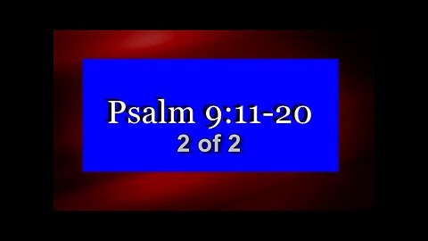 Psalm 9:11-20 (The Psalm Studies) 2 of 2