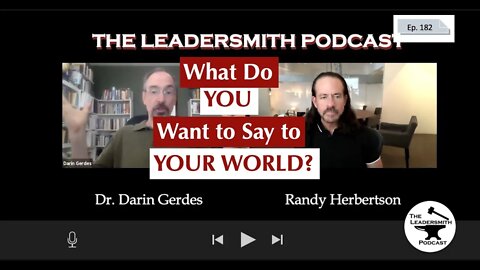 WHAT DO YOU WANT TO SAY TO THE WORLD? (Interview with Randy Herbertson) [EPISODE 182]