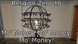 Religion Zero #16 - Mo' Money, Mo' Money, Mo' Money (July 2020)