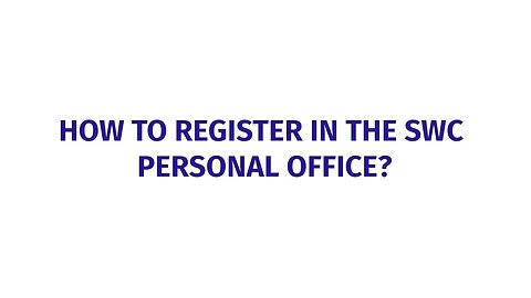 HOW TO REGISTER IN THE SWC PERSONAL OFFICE (link in description below).