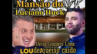 A mansão do Luciano Huck deixa Embaixador de queixo caido!!!