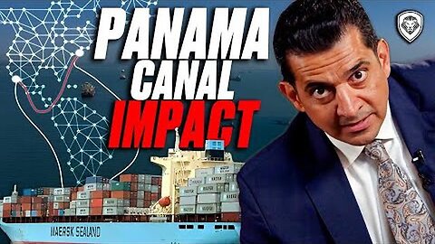 PANAMA CANAL CRISIS - HOW IT IMPACTS THE WORLD ECONOMY