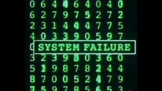SYSTEM FAILURE - GET OUT OF THE MATRIX